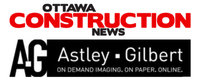 Ottawa Construction News and Astley Gilbert